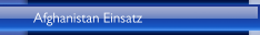 Afghanistan Einsatz